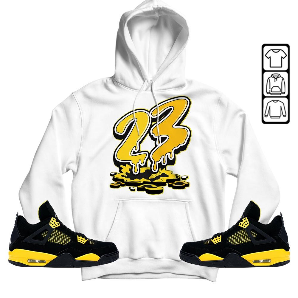 23 Drip Sneaker Shirt Match 2023 Thunder 4s, Jordan Retro 4 Thunder MKO Hoodie 23 Drip Sneaker Shirt Match 2023 Thunder 4s, Jordan Retro 4 Thunder MKO Hoodie