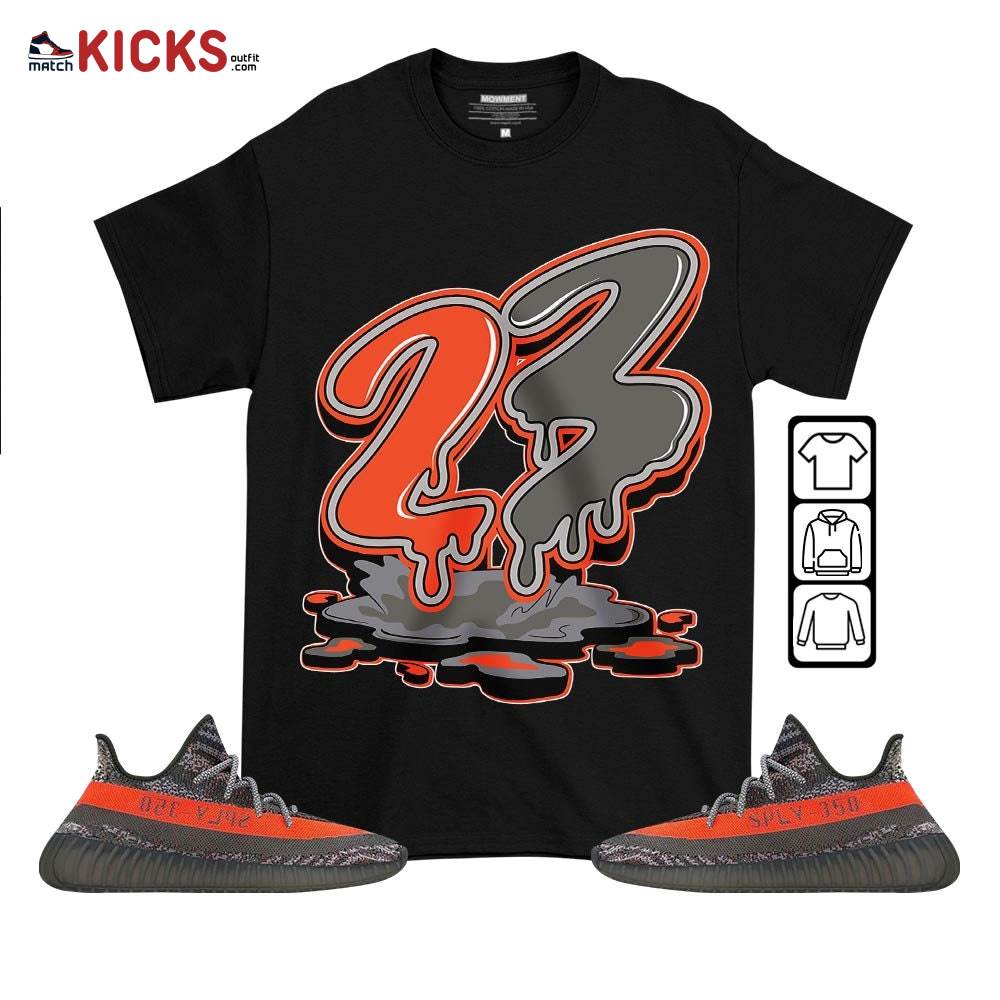 23 Drip Sneaker Shirt Match Boots 350 V2 Dark Beluga, Yeezy 350 V2 Carbon Beluga MKO T-Shirt