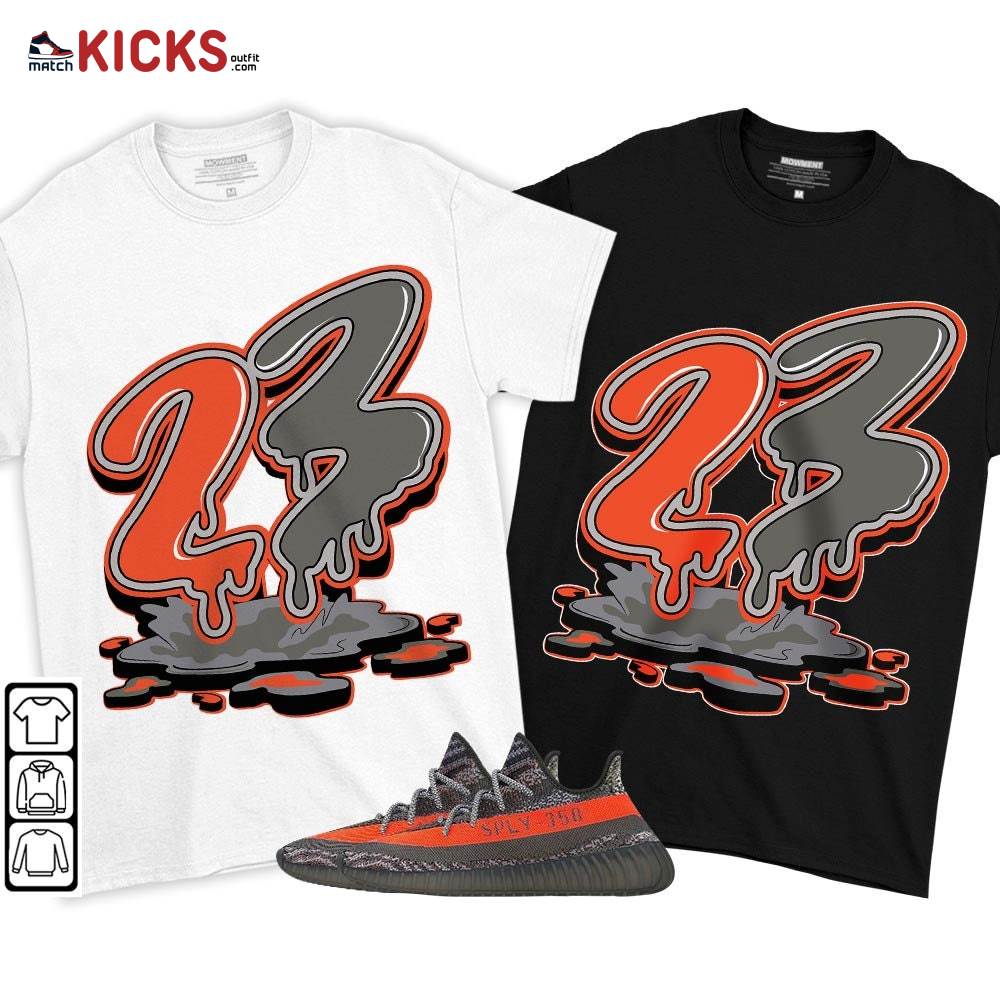 23 Drip Sneaker Shirt Match Boots 350 V2 Dark Beluga, Yeezy 350 V2 Carbon Beluga MKO T-Shirt