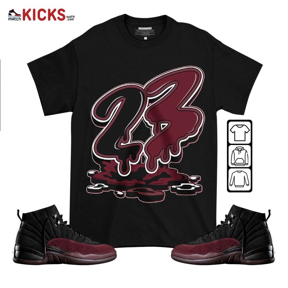 23 Drip Sneaker Shirt Match Burgundy Crush 12s, Jordan 12 A Ma Maniere MKO T-Shirt