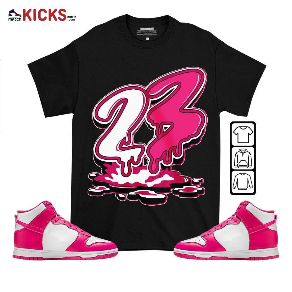 23 Drip Sneaker Shirt Match Pink Prime Dunk, Dunk High Pink Prime MKO T-Shirt