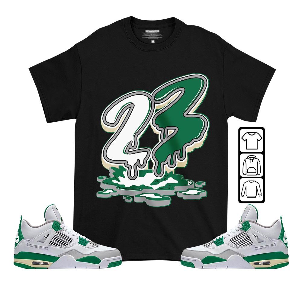 23 Drip Sneaker Shirt Match Retro Pine Green 4s, Jordan 4 Pine Green MKO T-Shirt 23 Drip Sneaker Shirt Match Retro Pine Green 4s, Jordan 4 Pine Green MKO T-Shirt