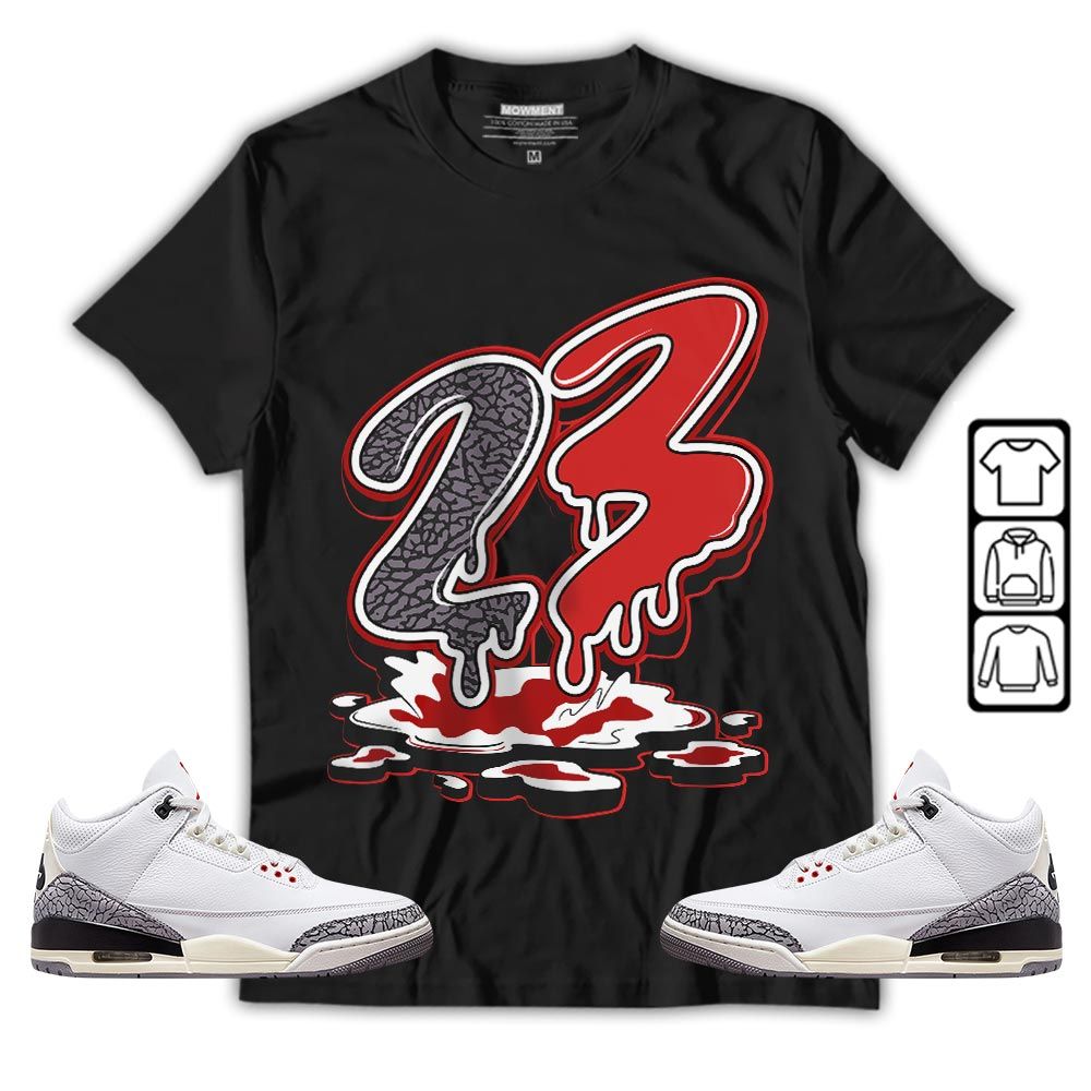 23 Drip Sneaker Shirt Match White Cement 3s, Jordan Retro 3 White Cement MKO T-Shirt
