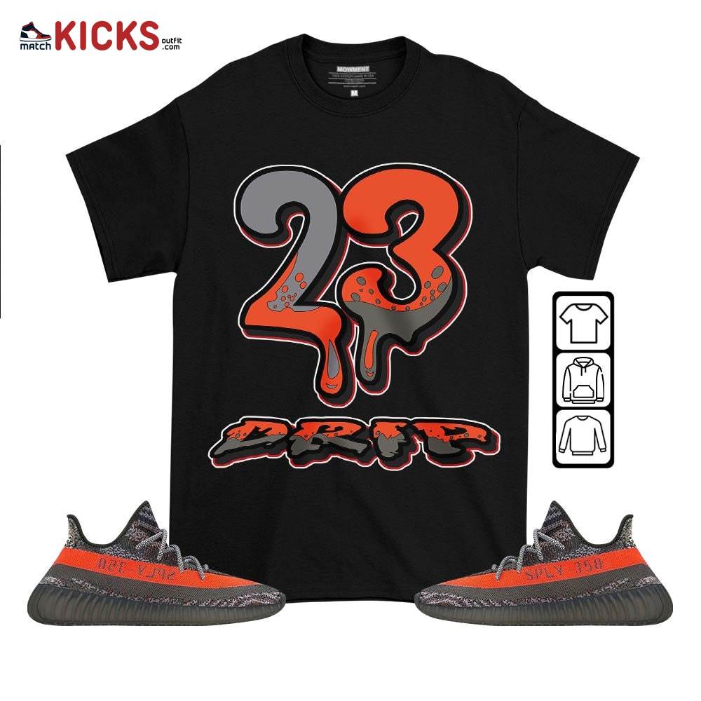 23 Dripping Sneaker Shirt Match Boots 350 V2 Dark Beluga, Yeezy 350 V2 Carbon Beluga MKO T-Shirt