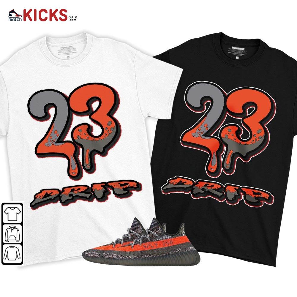 23 Dripping Sneaker Shirt Match Boots 350 V2 Dark Beluga, Yeezy 350 V2 Carbon Beluga MKO T-Shirt