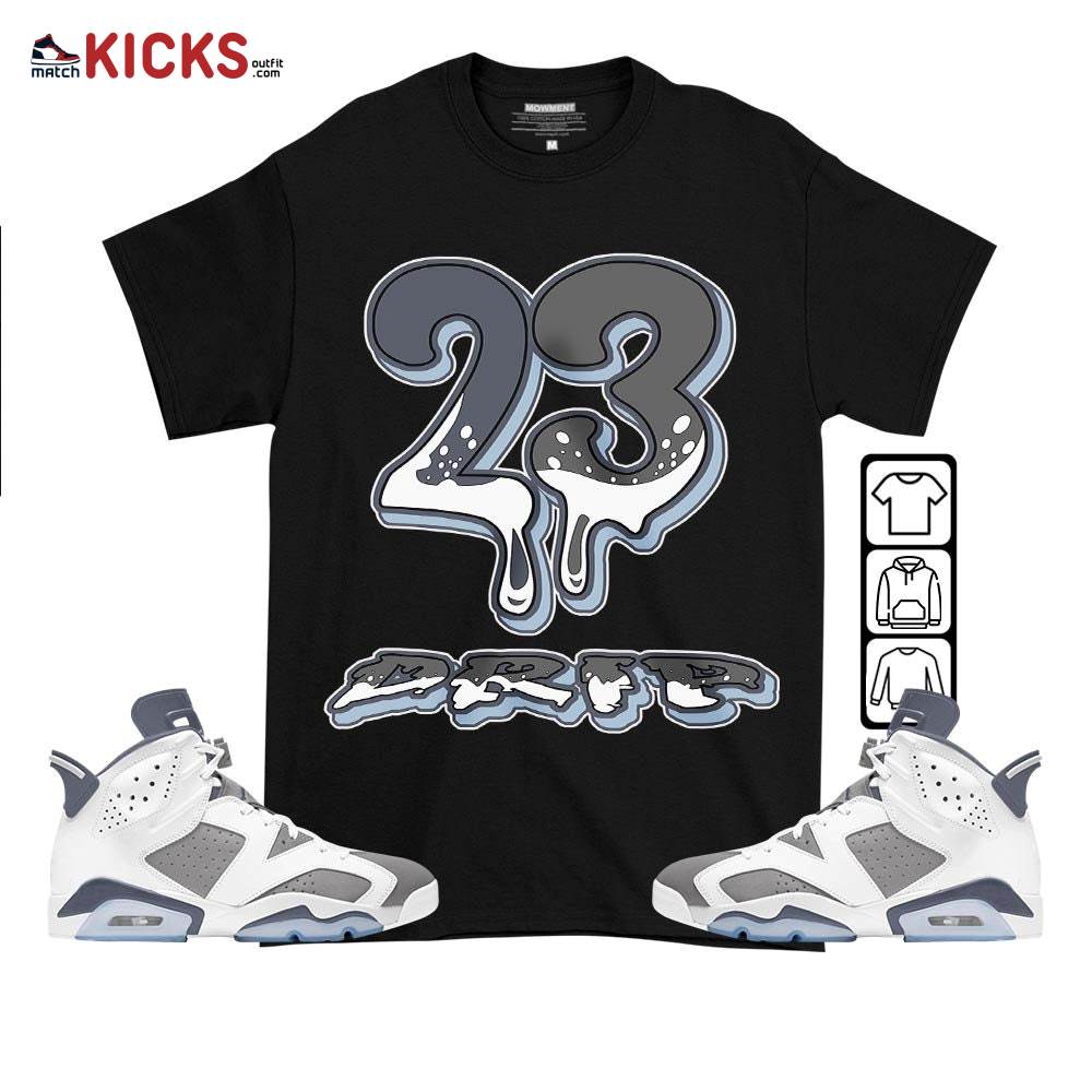 23 Dripping Sneaker Shirt Match Retro Cool Grey 6s, Jordan 6 Cool Grey MKO T-Shirt