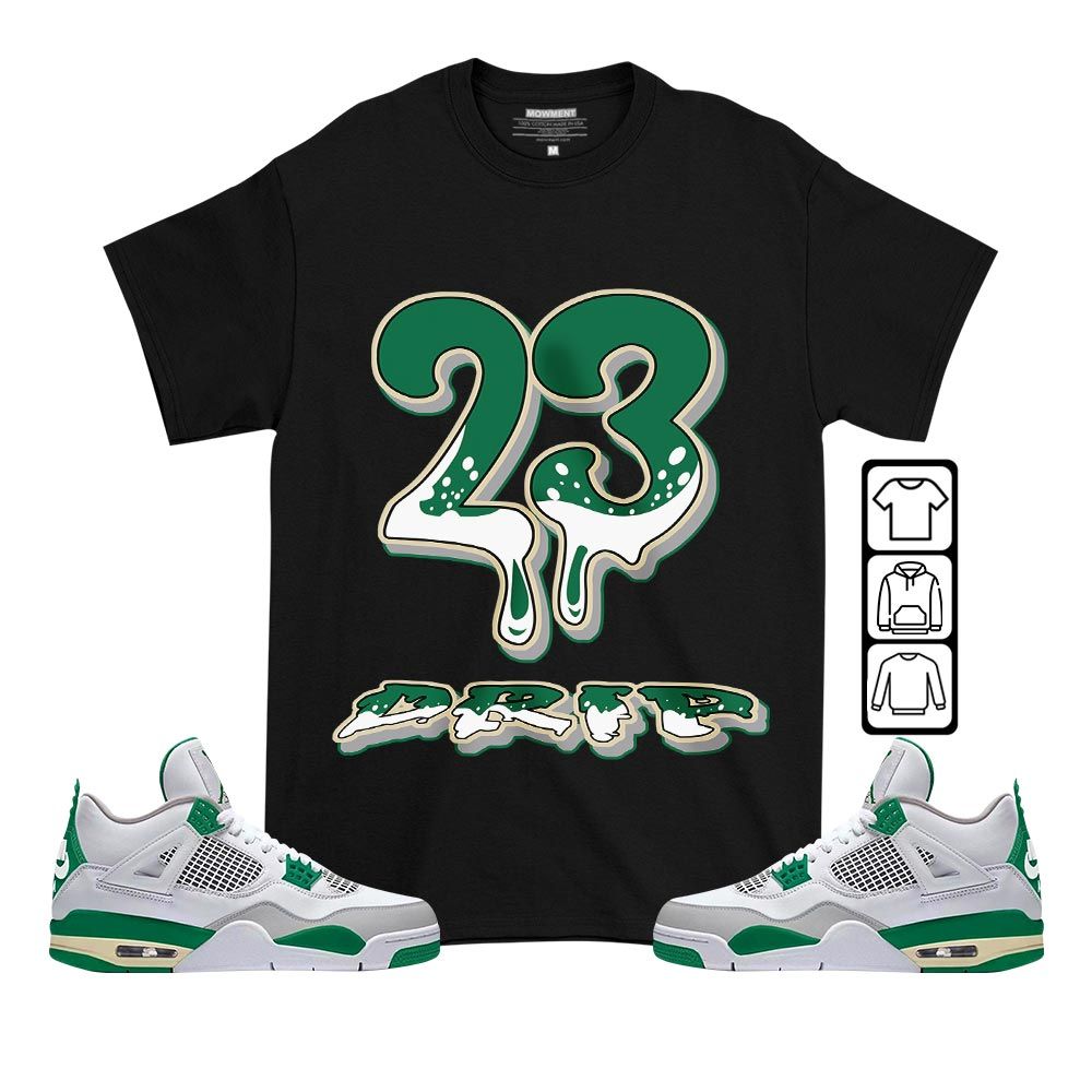 23 Dripping Sneaker Shirt Match Retro Pine Green 4s, Jordan 4 Pine Green MKO T-Shirt 23 Dripping Sneaker Shirt Match Retro Pine Green 4s, Jordan 4 Pine Green MKO T-Shirt
