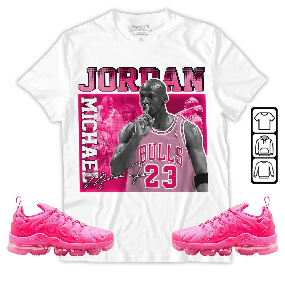 23JD Signature Sneaker Shirt Match Plus Triple Pink, Air VaporMax Plus Triple Pink MKO T-Shirt 23JD Signature Sneaker Shirt Match Plus Triple Pink, Air VaporMax Plus Triple Pink MKO T-Shirt