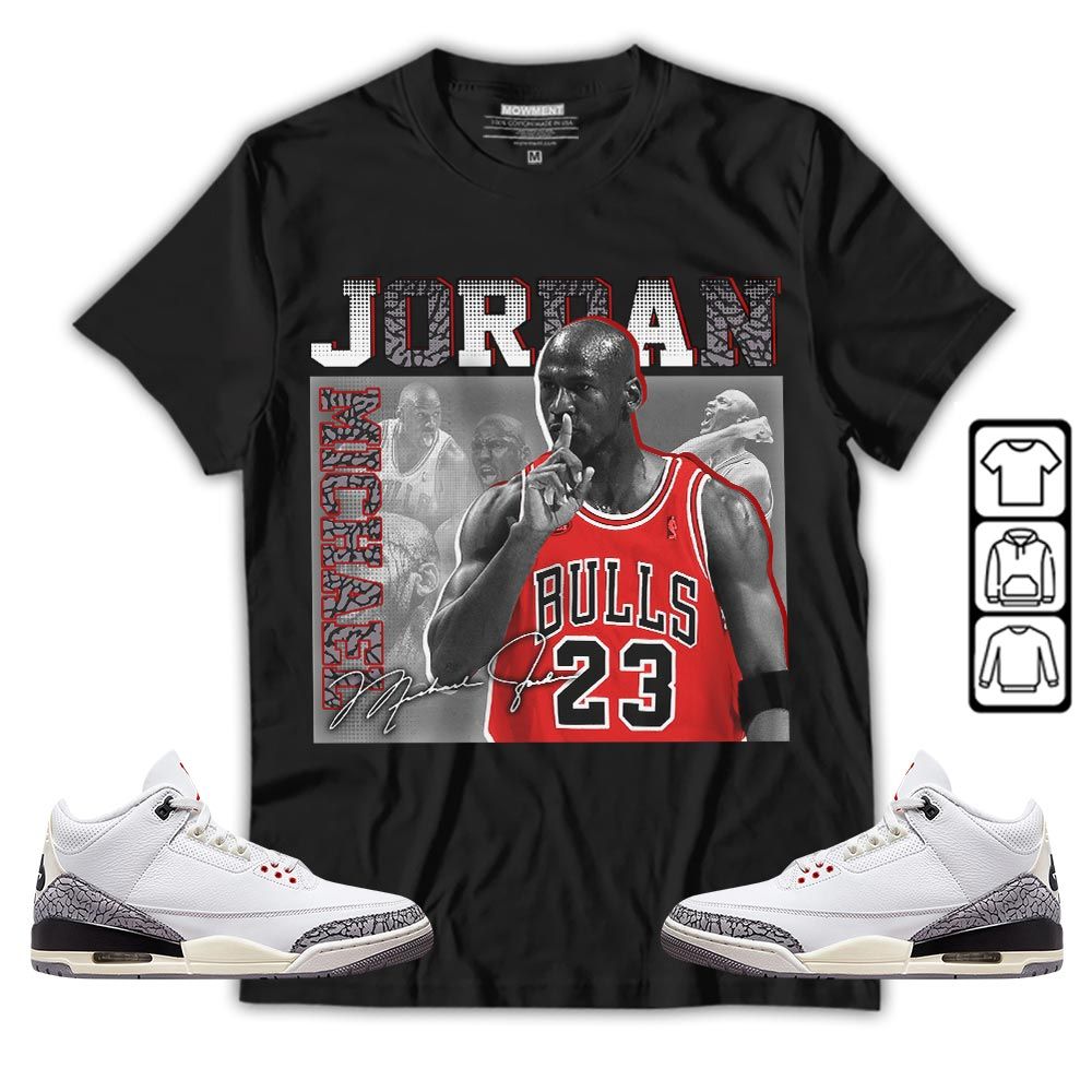 23JD Signature Sneaker Shirt Match White Cement 3s, Jordan Retro 3 White Cement MKO T-Shirt 23JD Signature Sneaker Shirt Match White Cement 3s, Jordan Retro 3 White Cement MKO T-Shirt