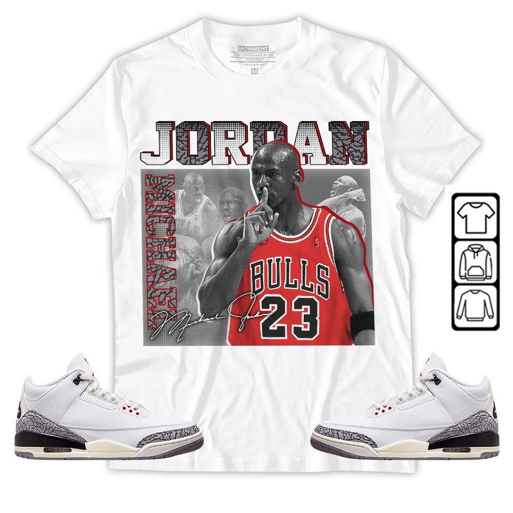 23JD Signature Sneaker Shirt Match White Cement 3s, Jordan Retro 3 White Cement MKO T-Shirt 23JD Signature Sneaker Shirt Match White Cement 3s, Jordan Retro 3 White Cement MKO T-Shirt