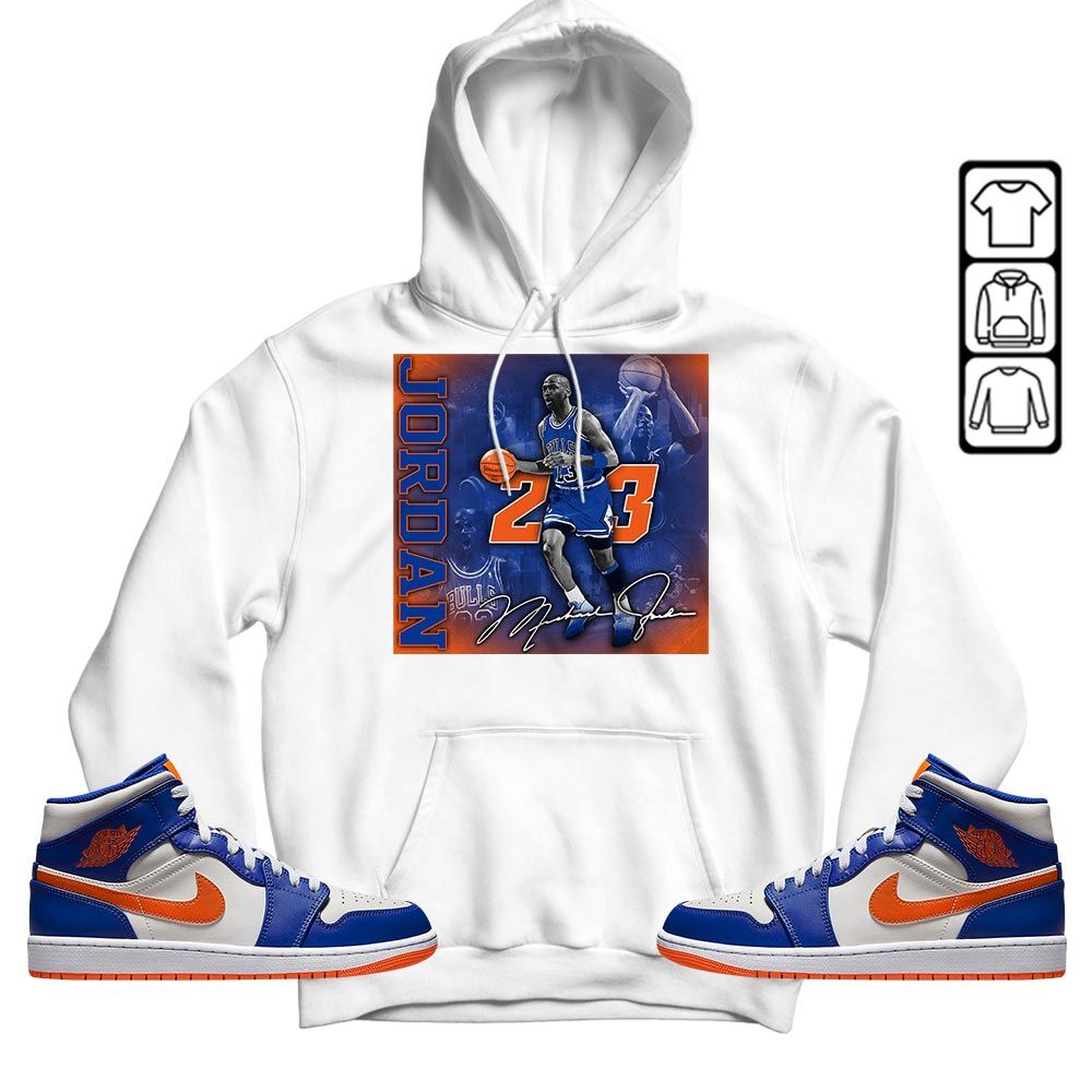 23JD Signature2 Sneaker Shirt Match Mid Knicks 1s, Jordan 1 Mid Knicks MKO Hoodie 23JD Signature2 Sneaker Shirt Match Mid Knicks 1s, Jordan 1 Mid Knicks MKO Hoodie