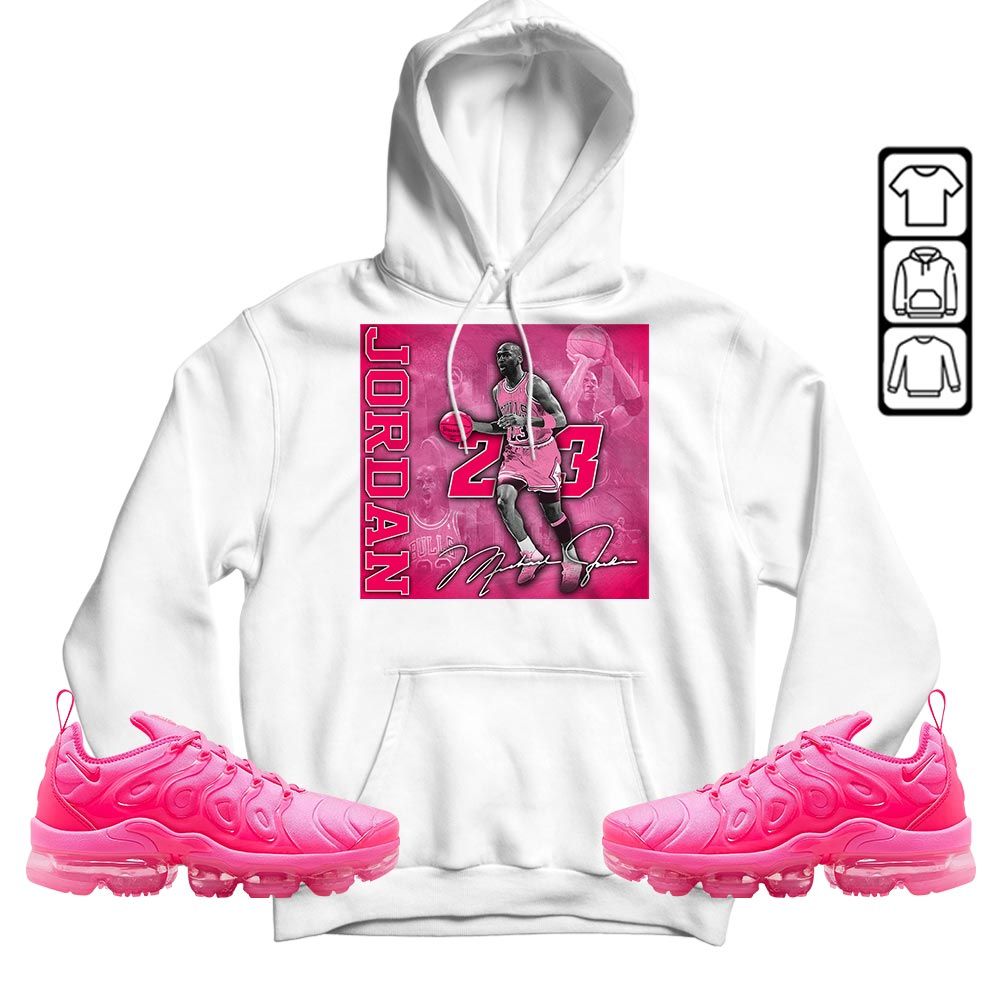 23JD Signature2 Sneaker Shirt Match Plus Triple Pink, Air VaporMax Plus Triple Pink MKO T-Shirt