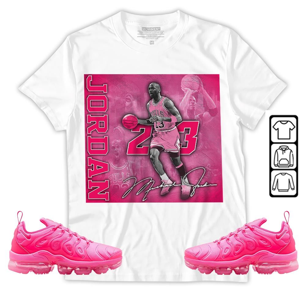23JD Signature2 Sneaker Shirt Match Plus Triple Pink, Air VaporMax Plus Triple Pink MKO T-Shirt 23JD Signature2 Sneaker Shirt Match Plus Triple Pink, Air VaporMax Plus Triple Pink MKO T-Shirt