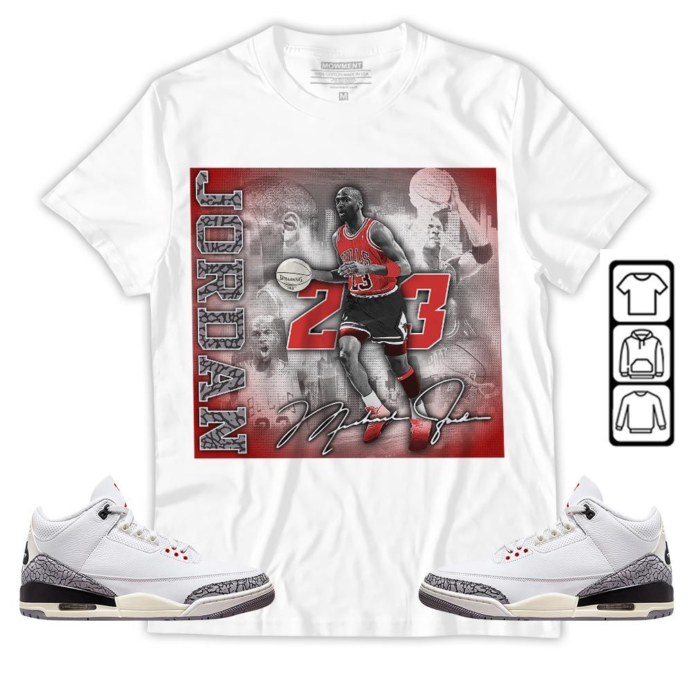 23JD Signature2 Sneaker Shirt Match White Cement 3s, Jordan Retro 3 White Cement MKO T-Shirt 23JD Signature2 Sneaker Shirt Match White Cement 3s, Jordan Retro 3 White Cement MKO T-Shirt
