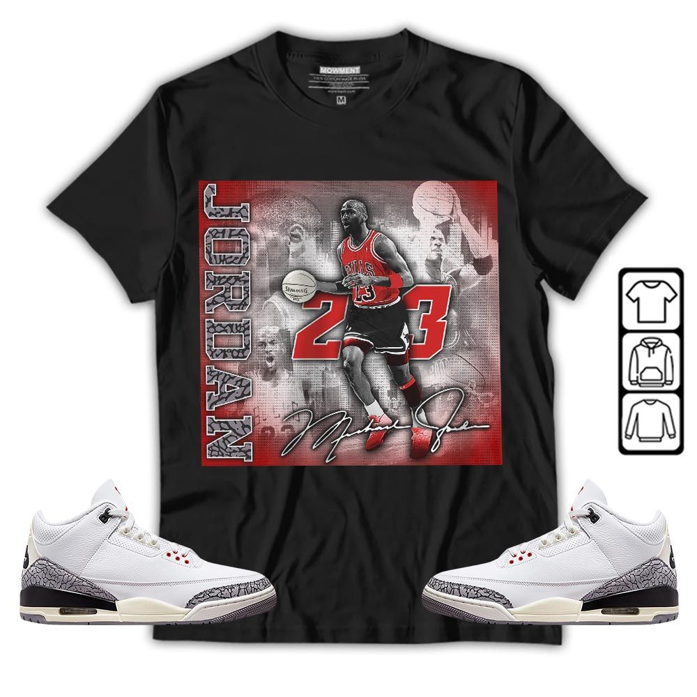 23JD Signature2 Sneaker Shirt Match White Cement 3s, Jordan Retro 3 White Cement MKO T-Shirt 23JD Signature2 Sneaker Shirt Match White Cement 3s, Jordan Retro 3 White Cement MKO T-Shirt