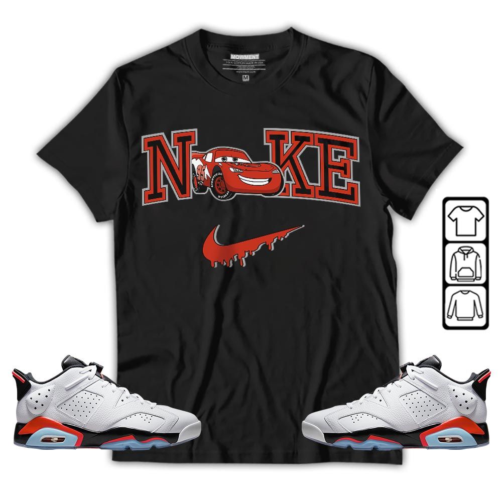 95 Mcqueen Car Fast Sneaker Shirt Match Golf White Infrared 6s, Jordan 6 Low Infrared MKO T-Shirt 95 Mcqueen Car Fast Sneaker Shirt Match Golf White Infrared 6s, Jordan 6 Low Infrared MKO T-Shirt