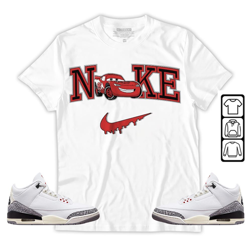 95 Mcqueen Car Fast Sneaker Shirt Match White Cement 3s, Jordan Retro 3 White Cement MKO T-Shirt 95 Mcqueen Car Fast Sneaker Shirt Match White Cement 3s, Jordan Retro 3 White Cement MKO T-Shirt