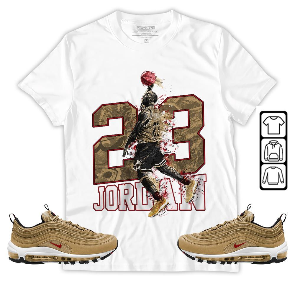 Air 23 Jordan Sneaker Shirt Match Air Max 97 Metallic Gold, Air Max 97 Gold Bullet MKO T-Shirt Air 23 Jordan Sneaker Shirt Match Air Max 97 Metallic Gold, Air Max 97 Gold Bullet MKO T-Shirt