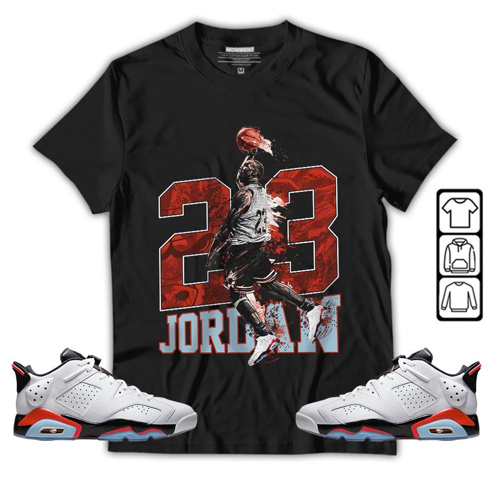 Air 23 Jordan Sneaker Shirt Match Low Infrared 6s, Jordan 6 Low Infrared MKO T-Shirt Air 23 Jordan Sneaker Shirt Match Low Infrared 6s, Jordan 6 Low Infrared MKO T-Shirt