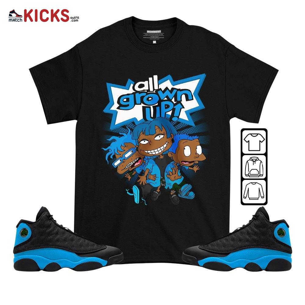 All Grown Up Sneaker Shirt Match Black University Blue 13s, Jordan 13 Black University Blue 2022 MKO T-Shirt