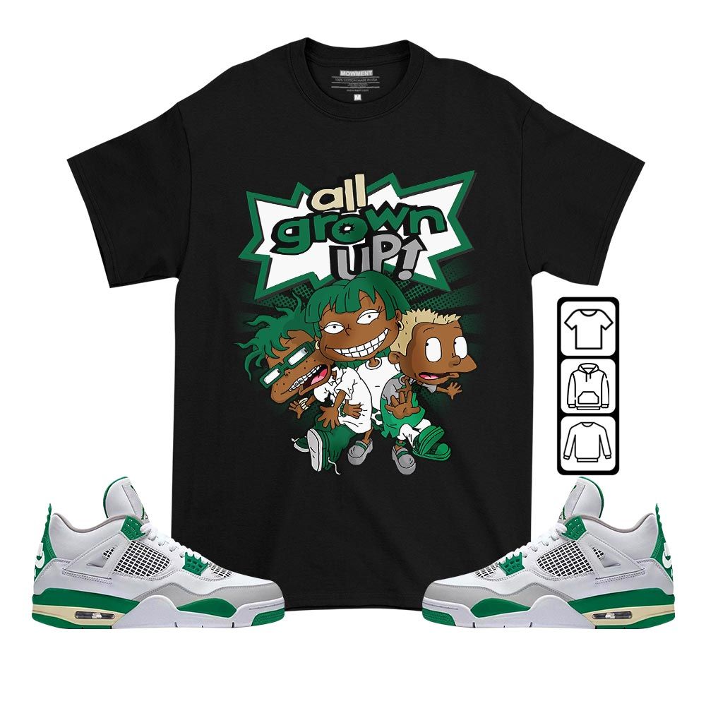All Grown Up Sneaker Shirt Match Retro Pine Green 4s, Jordan 4 Pine Green MKO T-Shirt All Grown Up Sneaker Shirt Match Retro Pine Green 4s, Jordan 4 Pine Green MKO T-Shirt