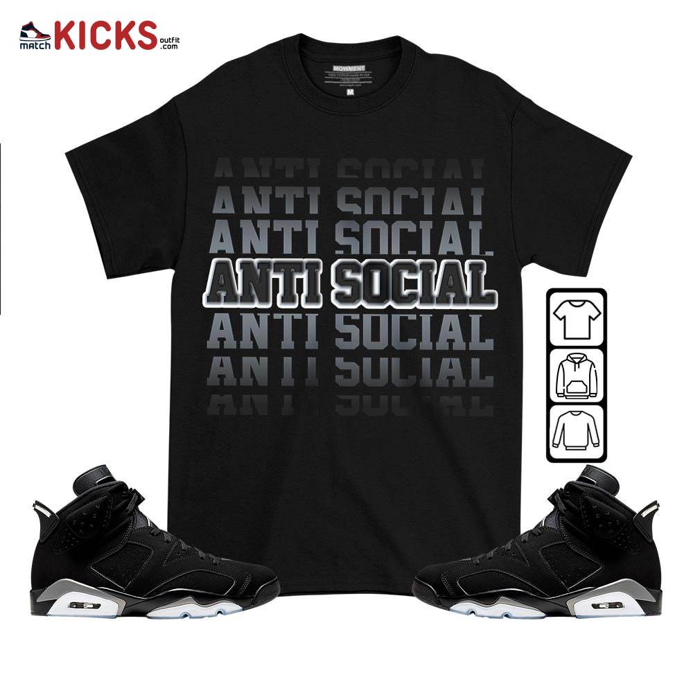 Anti Social Sneaker Shirt Match Black Chrome 6s, Jordan 6 Black Chrome MKO T-Shirt