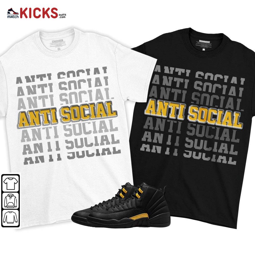 Anti Social Sneaker Shirt Match Black Taxi 12s, Jordan 12 Retro Black Taxi MKO T-Shirt Anti Social Sneaker Shirt Match Black Taxi 12s, Jordan 12 Retro Black Taxi MKO T-Shirt