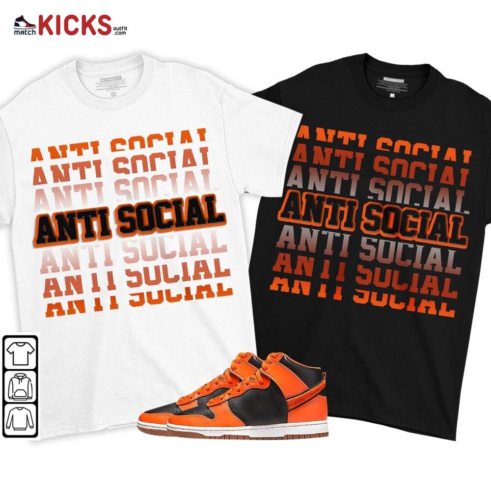 Anti Social Sneaker Shirt Match Dunk Black Orange, Dunk High GS Safety Orange MKO T-Shirt Anti Social Sneaker Shirt Match Dunk Black Orange, Dunk High GS Safety Orange MKO T-Shirt