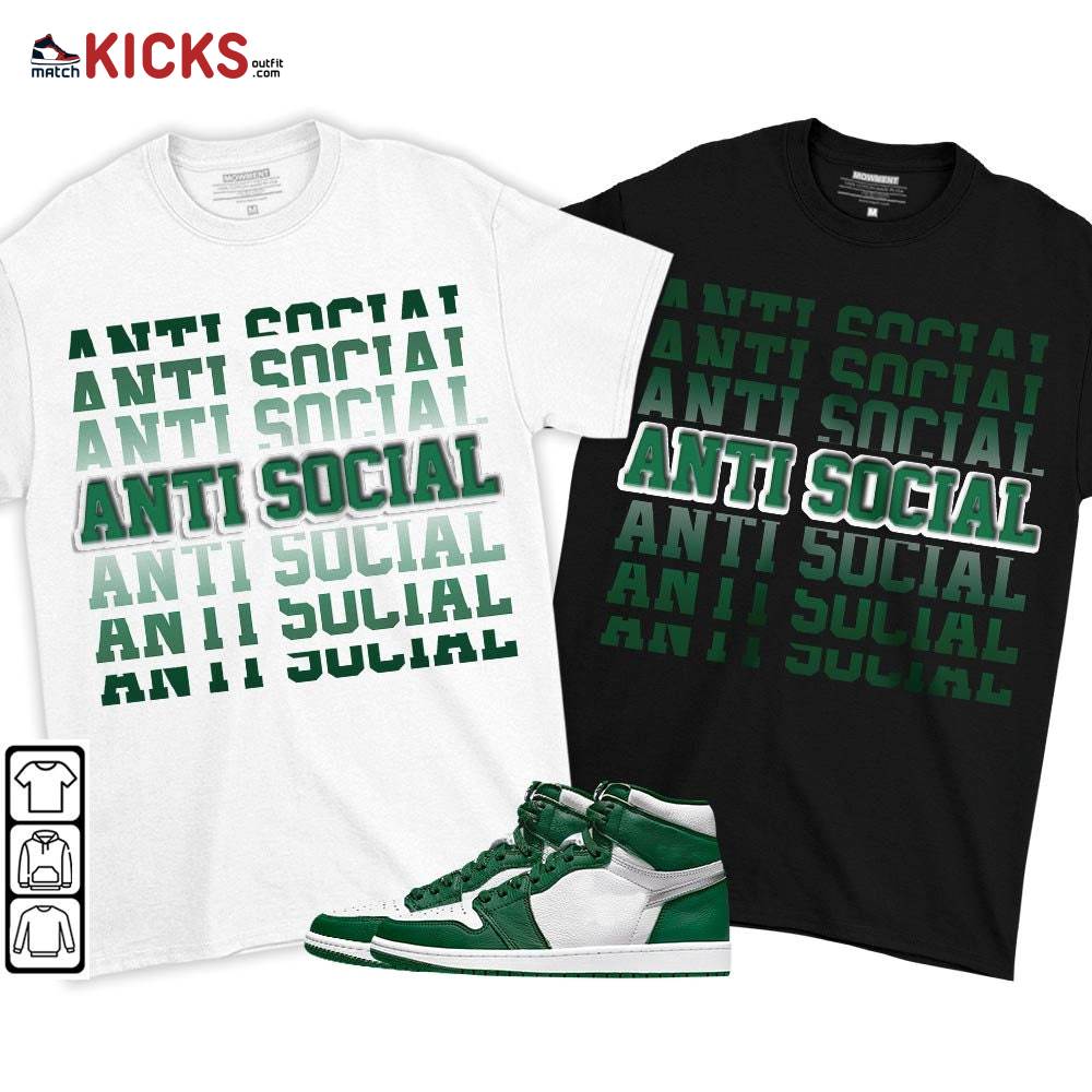 Anti Social Sneaker Shirt Match High Gorge Green 1s, Jordan 1 Retro High Gorge Green MKO T-Shirt Anti Social Sneaker Shirt Match High Gorge Green 1s, Jordan 1 Retro High Gorge Green MKO T-Shirt