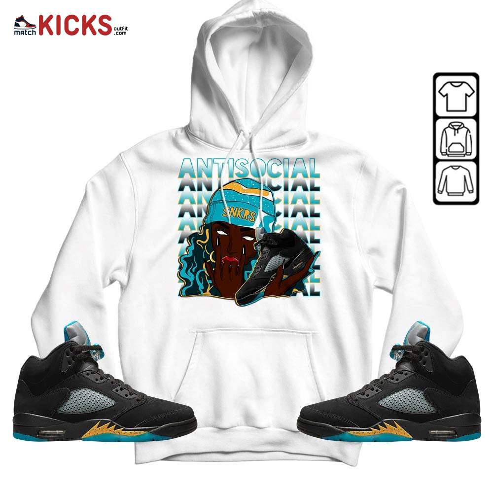 Antisocial Girl Sneaker Shirt Match 2023 Retro Aqua 5s, Jordan 5 Aqua MKO Hoodie