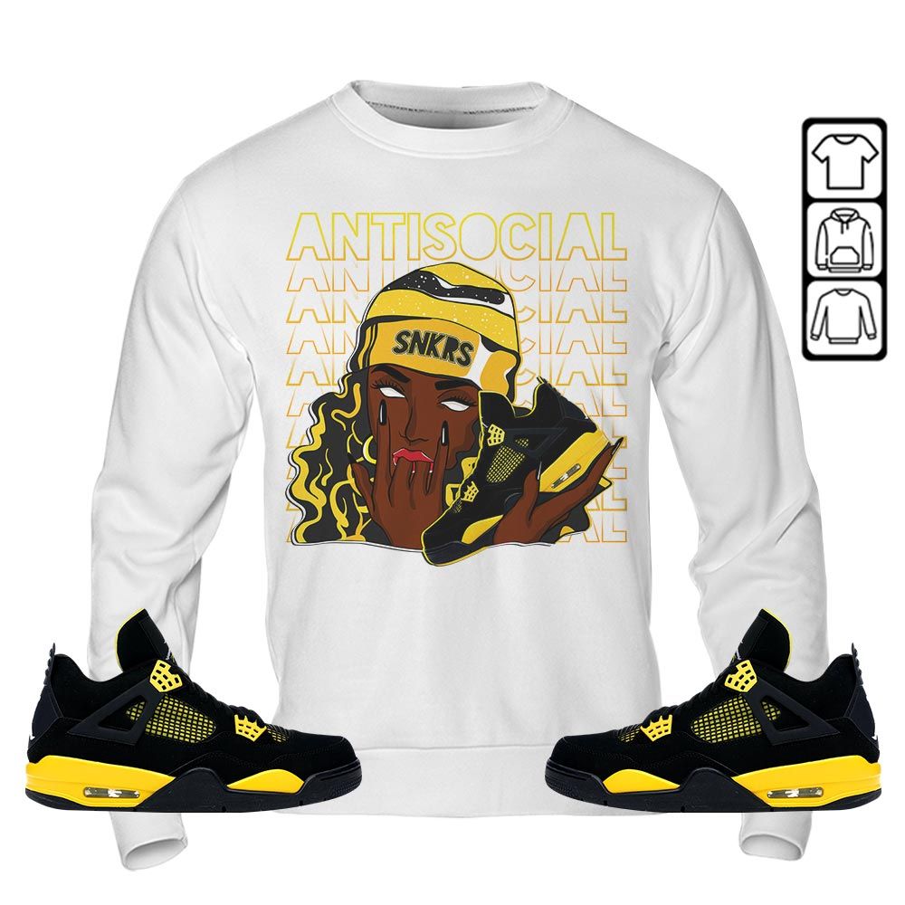 Antisocial Girl Sneaker Shirt Match 2023 Thunder 4s, Jordan Retro 4 Thunder MKO Sweatshirt Antisocial Girl Sneaker Shirt Match 2023 Thunder 4s, Jordan Retro 4 Thunder MKO Sweatshirt