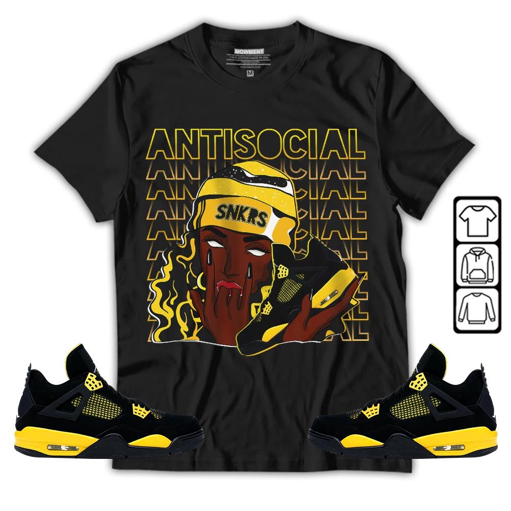Antisocial Girl Sneaker Shirt Match 2023 Thunder 4s, Jordan Retro 4 Thunder MKO Sweatshirt Antisocial Girl Sneaker Shirt Match 2023 Thunder 4s, Jordan Retro 4 Thunder MKO Sweatshirt
