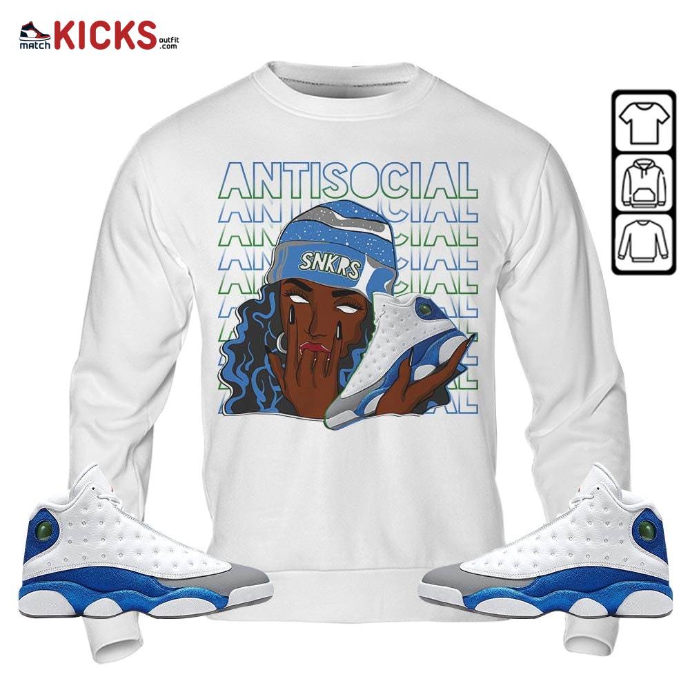 Antisocial Girl Sneaker Shirt Match French Blue 13s, Jordan 13 French Blue MKO Sweatshirt Antisocial Girl Sneaker Shirt Match French Blue 13s, Jordan 13 French Blue MKO Sweatshirt