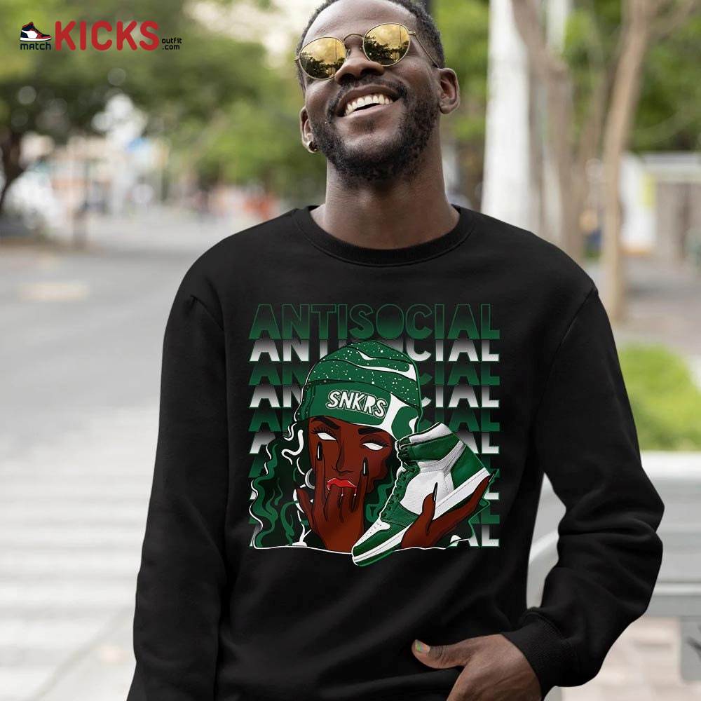 Antisocial Girl Sneaker Shirt Match High Gorge Green 1s, Jordan 1 Retro High Gorge Green MKO Sweatshirt Antisocial Girl Sneaker Shirt Match High Gorge Green 1s, Jordan 1 Retro High Gorge Green MKO Sweatshirt