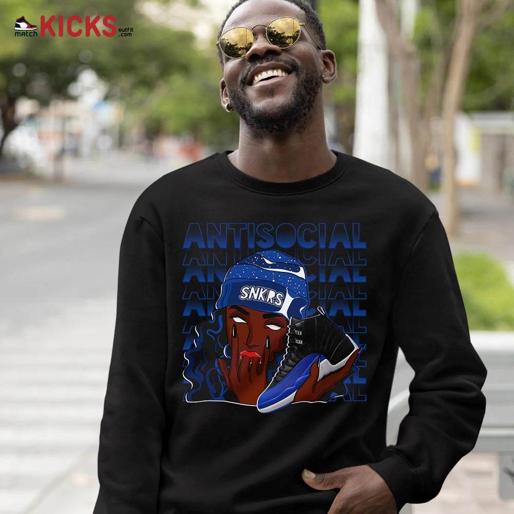 Antisocial Girl Sneaker Shirt Match Hyper Royal 12s, Jordan 12 Hyper Royal MKO Sweatshirt Antisocial Girl Sneaker Shirt Match Hyper Royal 12s, Jordan 12 Hyper Royal MKO Sweatshirt