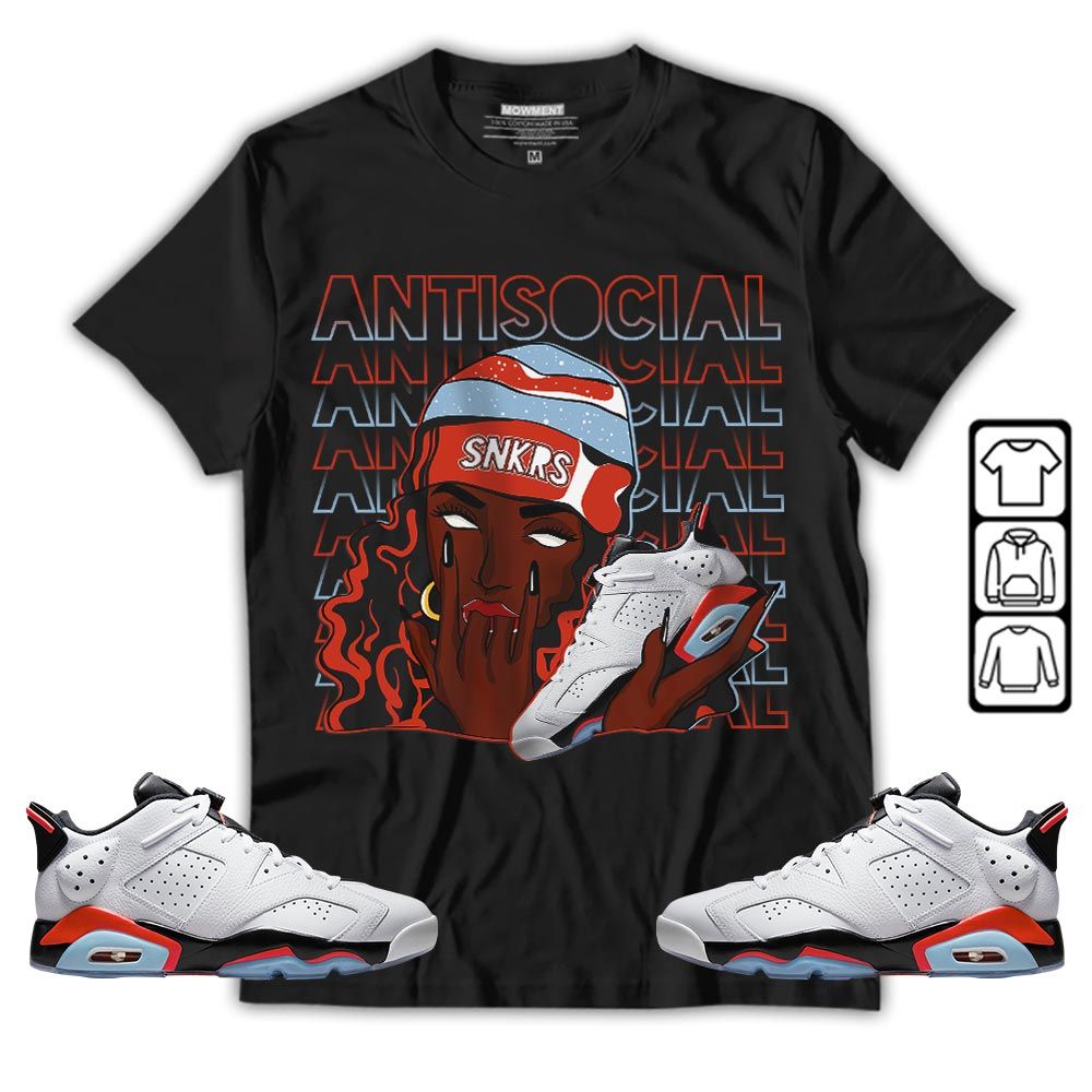 Antisocial Girl Sneaker Shirt Match Low Infrared 6s, Jordan 6 Low Infrared MKO T-Shirt