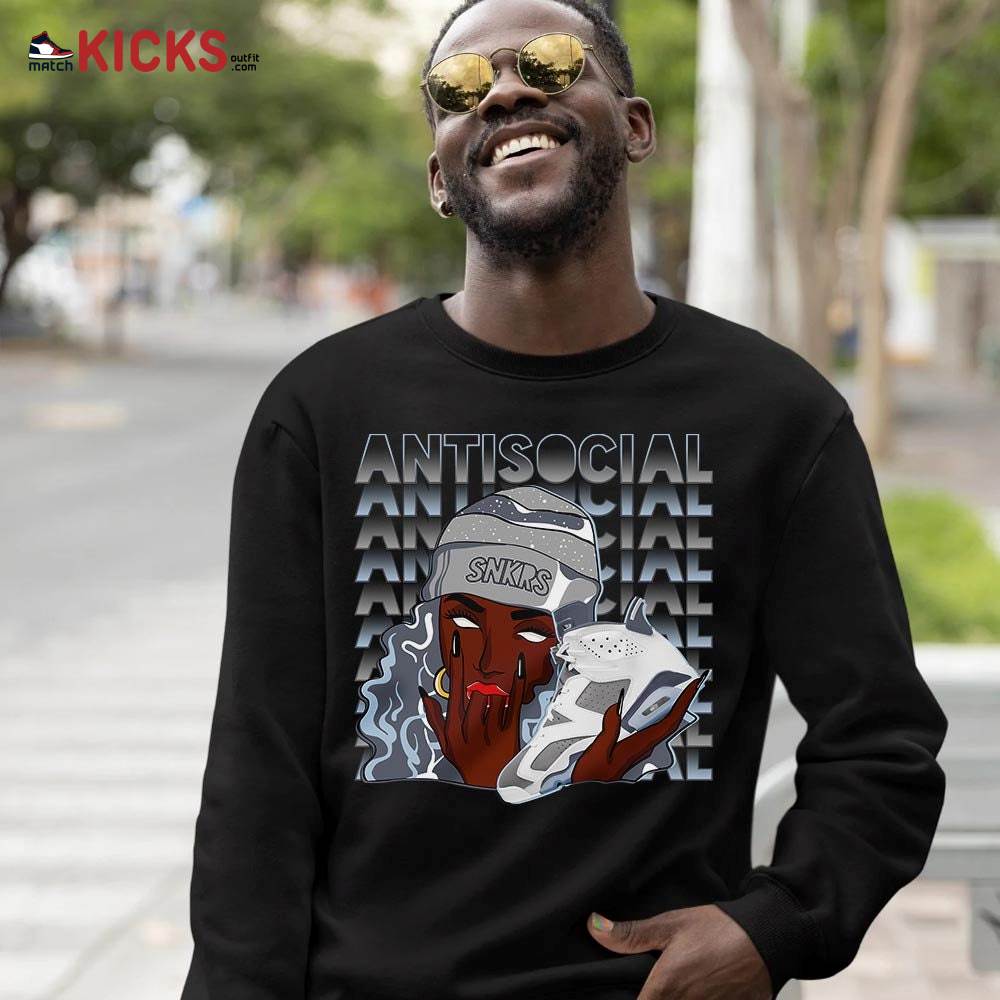 Antisocial Girl Sneaker Shirt Match Retro Cool Grey 6s, Jordan 6 Cool Grey MKO Hoodie Antisocial Girl Sneaker Shirt Match Retro Cool Grey 6s, Jordan 6 Cool Grey MKO Hoodie