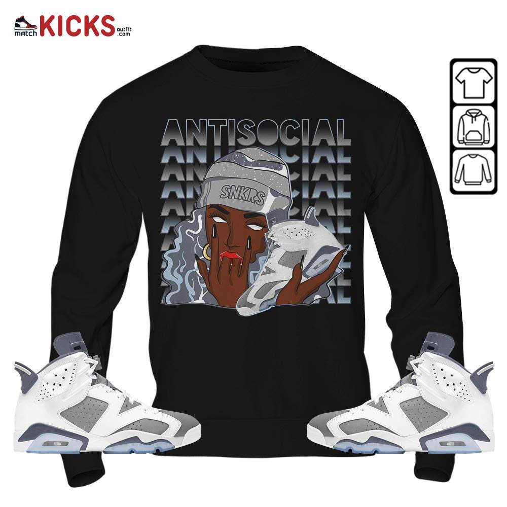 Antisocial Girl Sneaker Shirt Match Retro Cool Grey 6s, Jordan 6 Cool Grey MKO Hoodie Antisocial Girl Sneaker Shirt Match Retro Cool Grey 6s, Jordan 6 Cool Grey MKO Hoodie