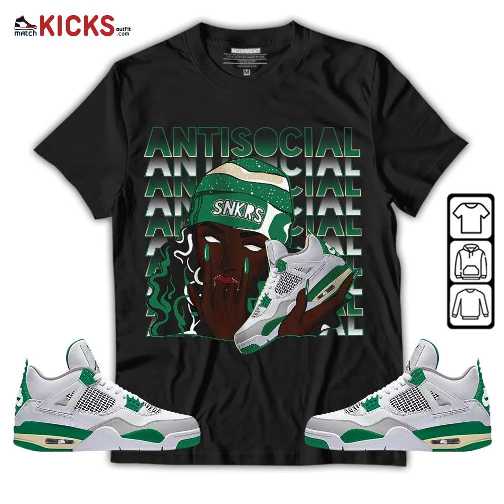 Antisocial Girl Sneaker Shirt Match Retro Pine Green 4s, Jordan 4 Pine Green MKO T-Shirt