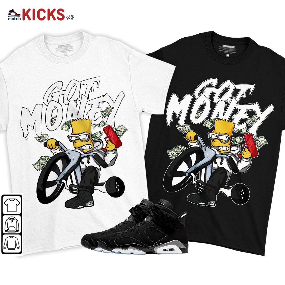Bart Got Money Sneaker Shirt Match Black Chrome 6s, Jordan 6 Black Chrome MKO T-Shirt Bart Got Money Sneaker Shirt Match Black Chrome 6s, Jordan 6 Black Chrome MKO T-Shirt