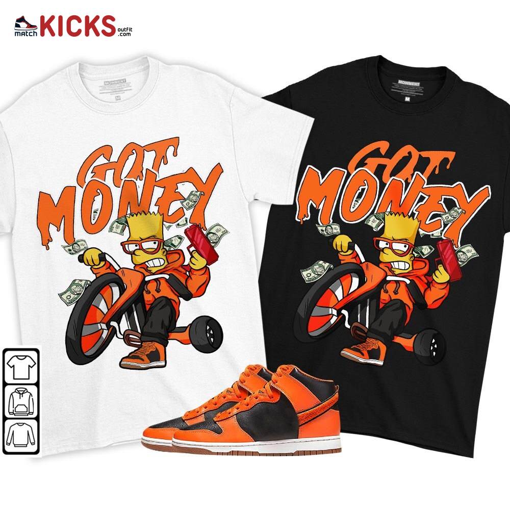 Bart Got Money Sneaker Shirt Match Dunk Black Orange, Dunk High GS Safety Orange MKO T-Shirt Bart Got Money Sneaker Shirt Match Dunk Black Orange, Dunk High GS Safety Orange MKO T-Shirt