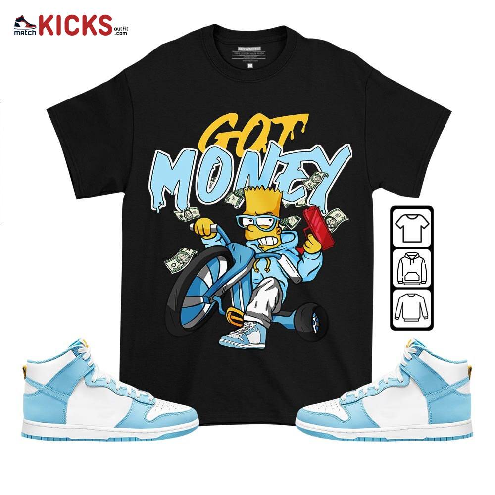 Bart Got Money Sneaker Shirt Match Dunk High Blue Chill, Dunk High Homer Simpson MKO T-Shirt