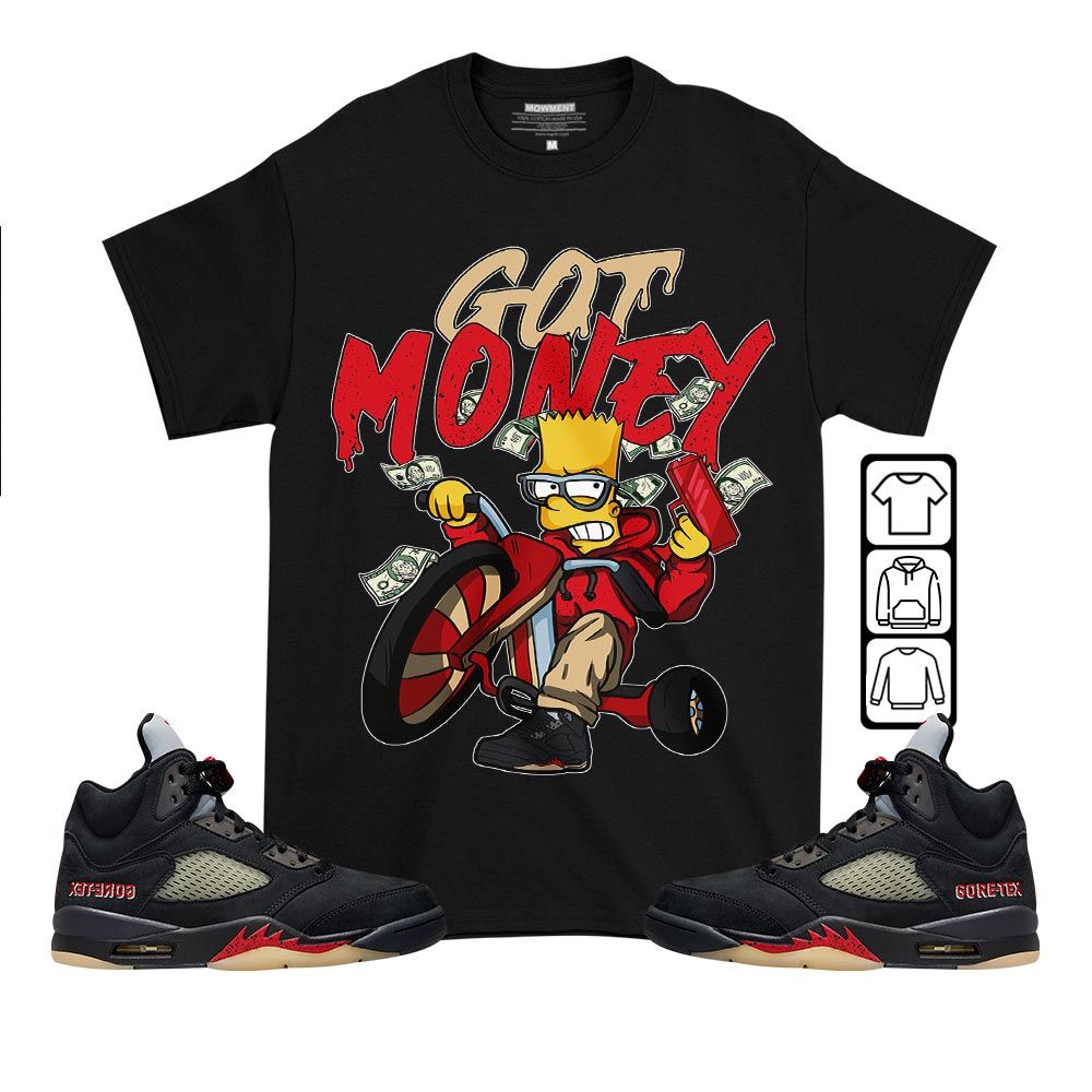 Bart Got Money Sneaker Shirt Match Gore-Tex 5s, Jordan 5 GORE-TEX Off Noir MKO T-Shirt Bart Got Money Sneaker Shirt Match Gore-Tex 5s, Jordan 5 GORE-TEX Off Noir MKO T-Shirt