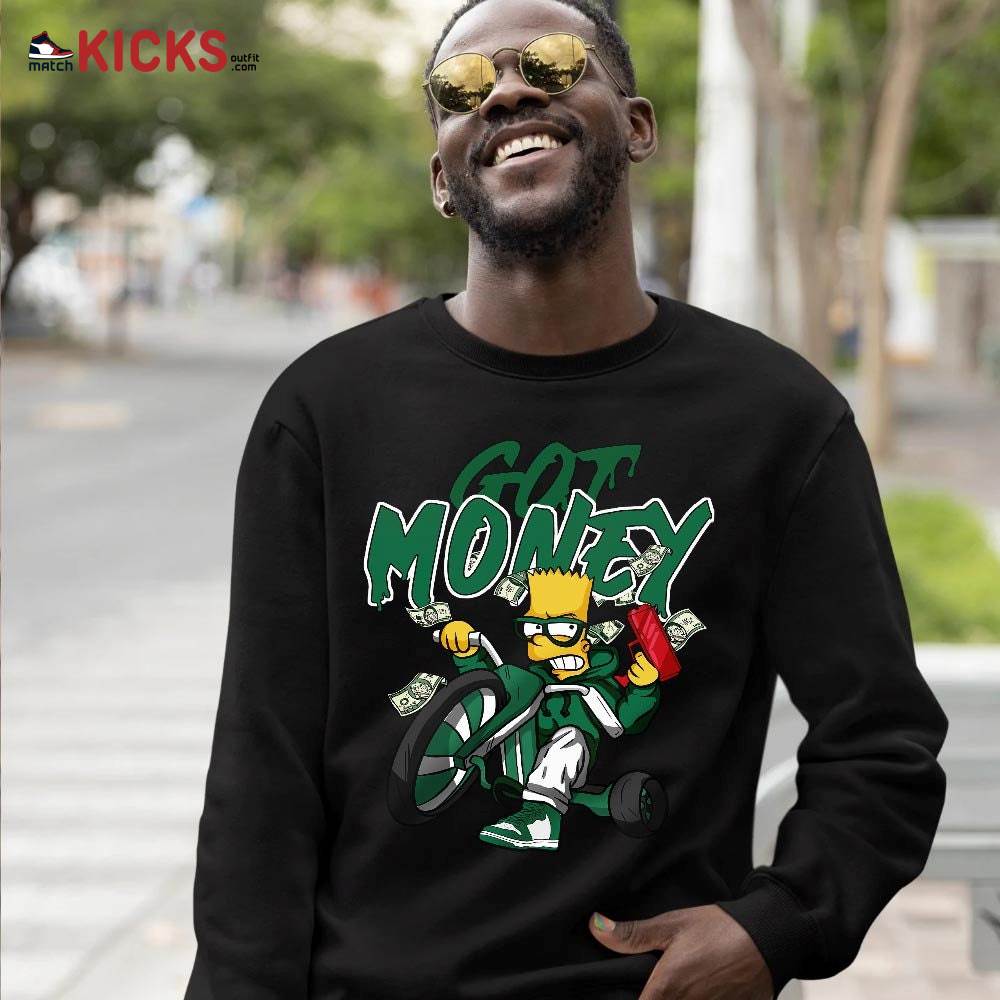 Bart Got Money Sneaker Shirt Match High Gorge Green 1s, Jordan 1 Retro High Gorge Green MKO T-Shirt Bart Got Money Sneaker Shirt Match High Gorge Green 1s, Jordan 1 Retro High Gorge Green MKO T-Shirt