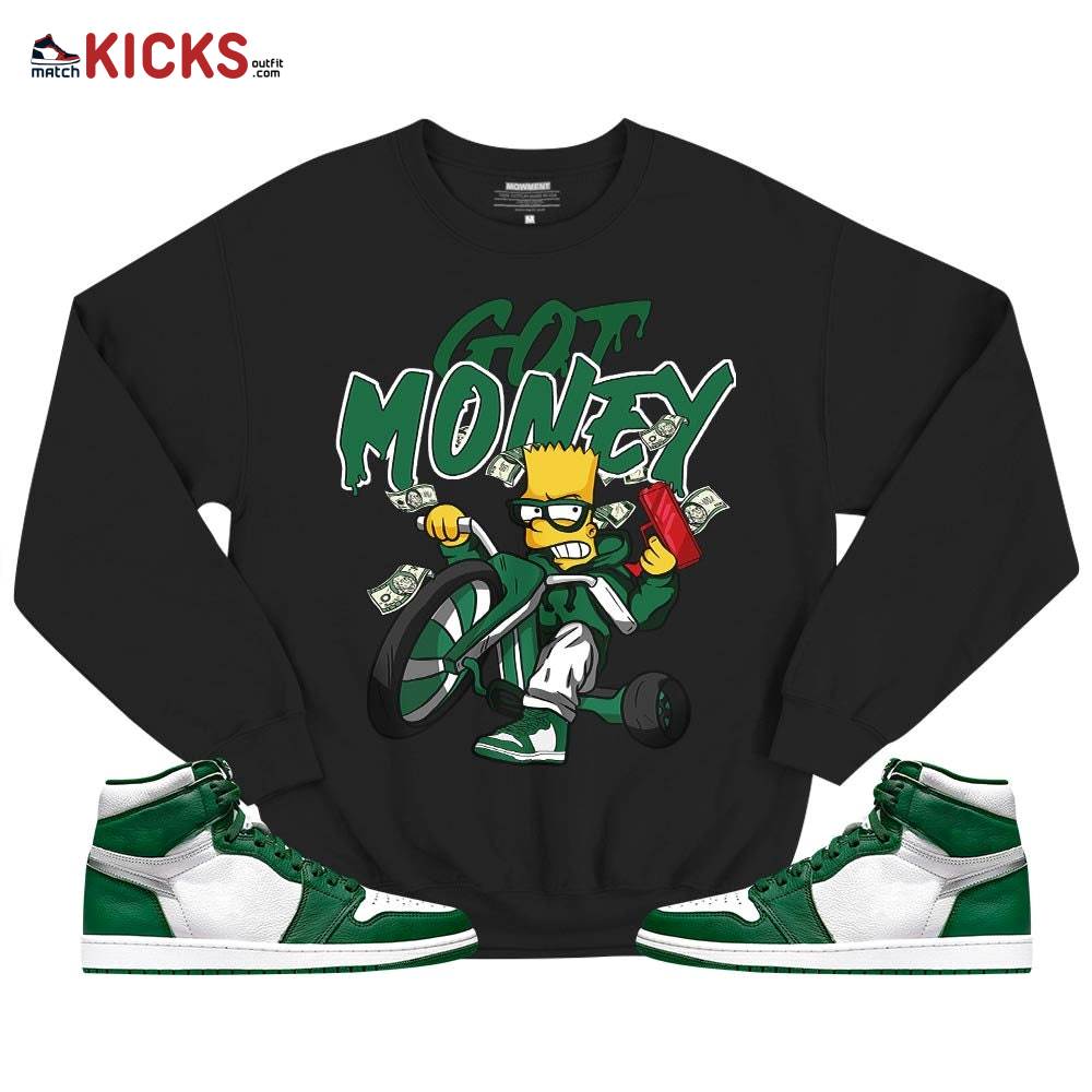Bart Got Money Sneaker Shirt Match High Gorge Green 1s, Jordan 1 Retro High Gorge Green MKO T-Shirt Bart Got Money Sneaker Shirt Match High Gorge Green 1s, Jordan 1 Retro High Gorge Green MKO T-Shirt