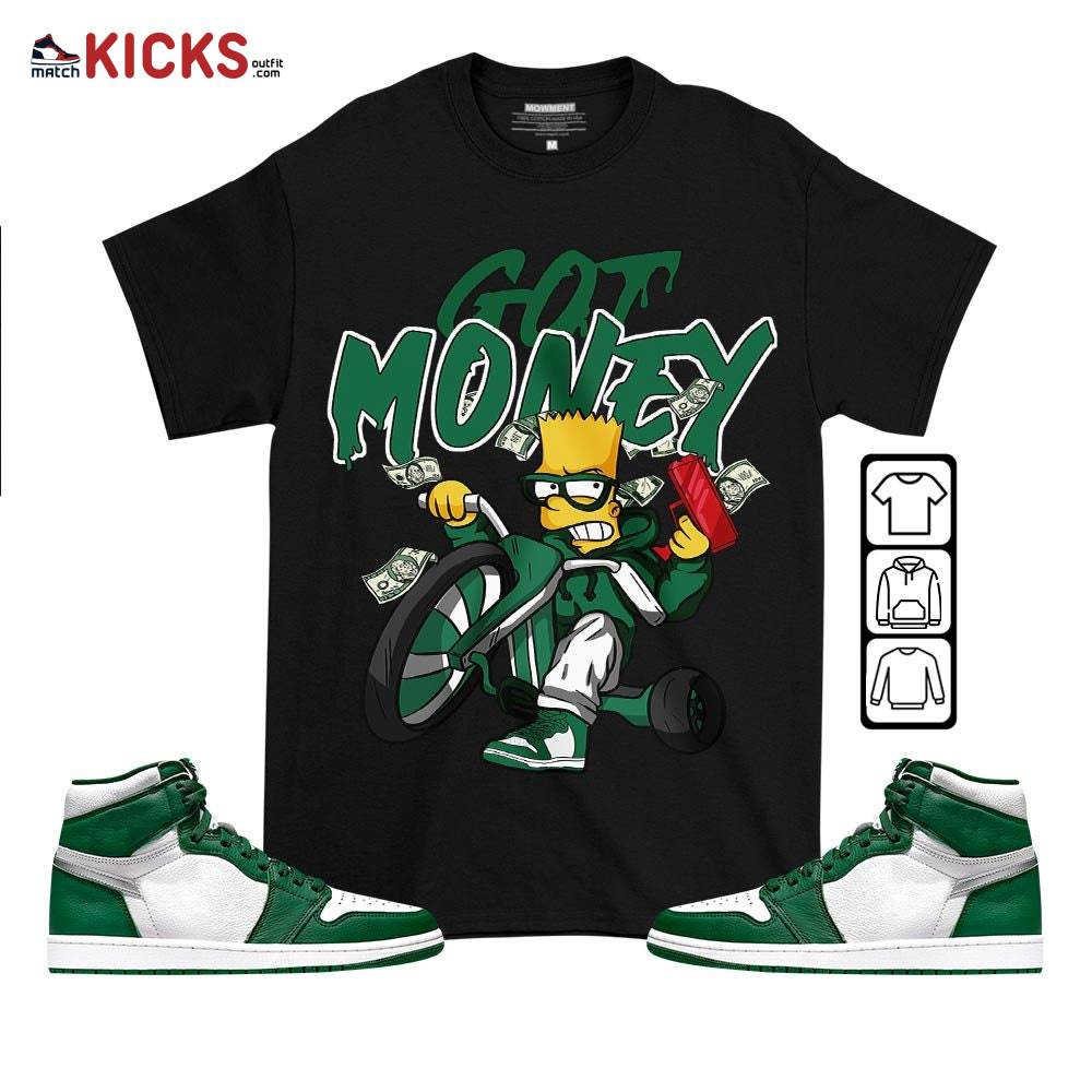 Bart Got Money Sneaker Shirt Match High Gorge Green 1s, Jordan 1 Retro High Gorge Green MKO T-Shirt Bart Got Money Sneaker Shirt Match High Gorge Green 1s, Jordan 1 Retro High Gorge Green MKO T-Shirt