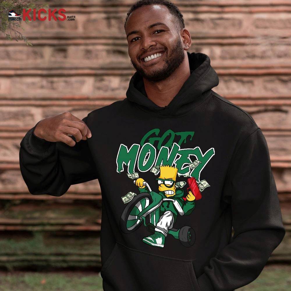 Bart Got Money Sneaker Shirt Match High Gorge Green 1s, Jordan 1 Retro High Gorge Green MKO T-Shirt Bart Got Money Sneaker Shirt Match High Gorge Green 1s, Jordan 1 Retro High Gorge Green MKO T-Shirt