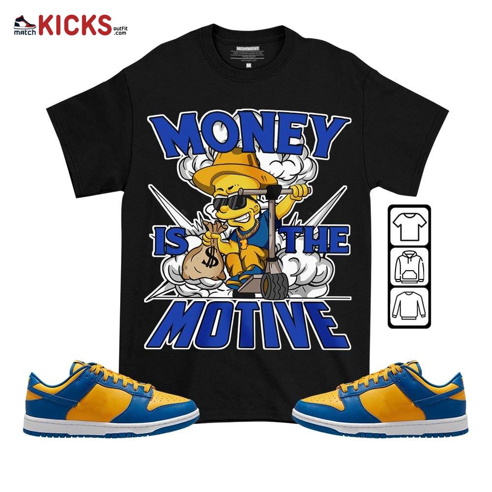 Bart Money Is The Motive Sneaker Shirt Match Dunk Low Blue Yellow, Dunk Low Blue Jay MKO T-Shirt