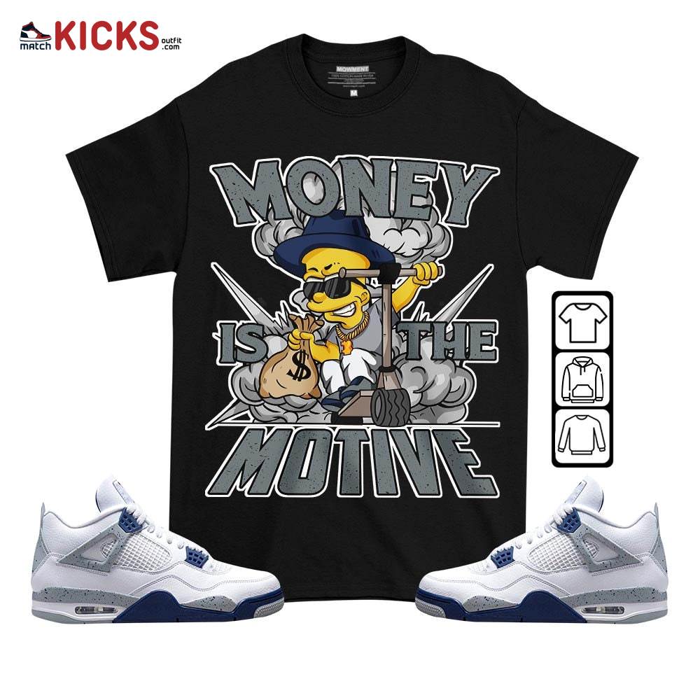 Bart Money Is The Motive Sneaker Shirt Match Midnight Navy 4s, Jordan 4 Retro Midnight Navy MKO T-Shirt