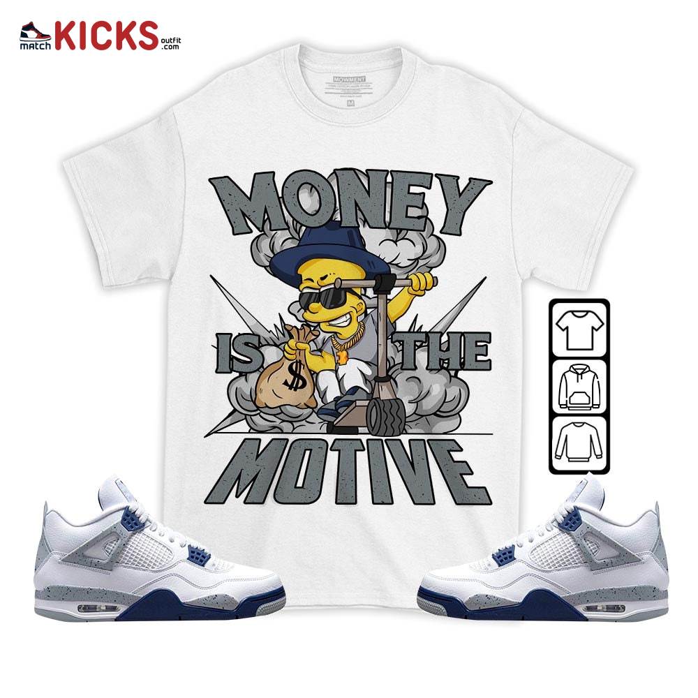 Bart Money Is The Motive Sneaker Shirt Match Midnight Navy 4s, Jordan 4 Retro Midnight Navy MKO T-Shirt Bart Money Is The Motive Sneaker Shirt Match Midnight Navy 4s, Jordan 4 Retro Midnight Navy MKO T-Shirt